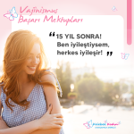 15 Yıl Sonra! Ben iyileştiysem herkes iyileşir!
